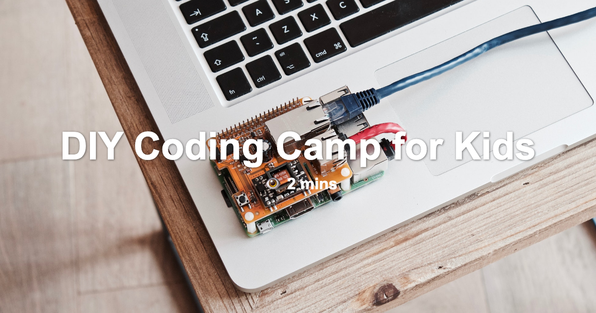 Diy Coding Camp For Kids Frank Pigeon S Blog Diy Coding Camp For Kids Frank Pigeon S Blog